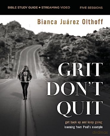 Grit Dont Quit Bible Study Guide Plus - Olthoff Bianca Juar [KSIĄŻKA]