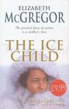 The Ice Child - Elizabeth McGregor [KSIĄŻKA]