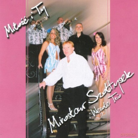 Mirosław Szołtysek  i Wesołe Trio: Miłość i Ty [CD]