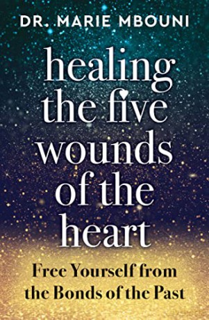 Healing The Five Wounds Of The Heart - Marie Mbouni [KSIĄŻKA]