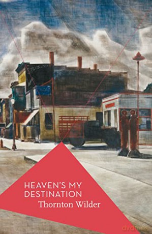 Heavens My Destination - Thornton Wilder [KSIĄŻKA]