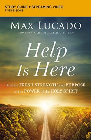 Help Is Here Study Guide Face The Challe - Max Lucado [KSIĄŻKA]