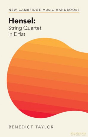 Hensel String Quartet In E Flat - Benedict Taylor [KSIĄŻKA]