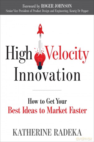 High Velocity Innovation - Katherine Radeka [KSIĄŻKA]