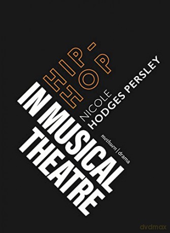 Hiphop In Musical Theatre - Nicole Persley [KSIĄŻKA]