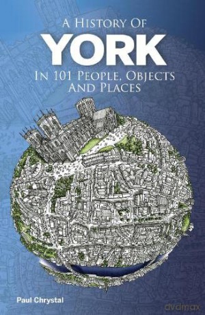 History Of York In 101 People Objects Pl - Paul Chrystal [KSIĄŻKA]