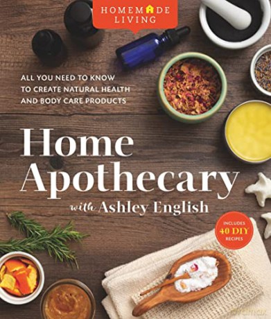 Home Apothecary With Ashley English - Ashley English [KSIĄŻKA]