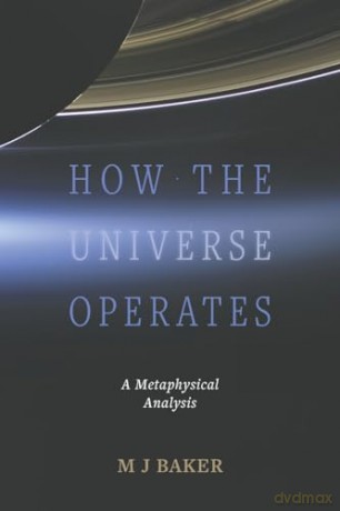 How The Universe Operates - M J Baker [KSIĄŻKA]