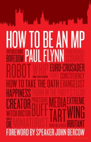 How To Be An Mp - Paul Flynn [KSIĄŻKA]