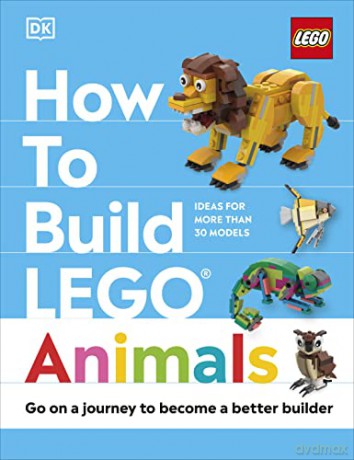 How To Build Lego Animals - Hannah Dolan [KSIĄŻKA]