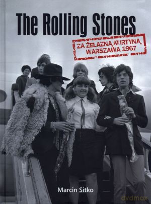The Rolling Stones za żelazną kurtyną. Warszawa 1967 - Marcin Sitko [KSIĄŻKA]