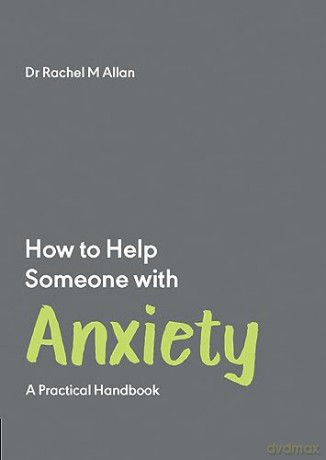 How To Help Someone With Anxiety - Rachel Allan [KSIĄŻKA]