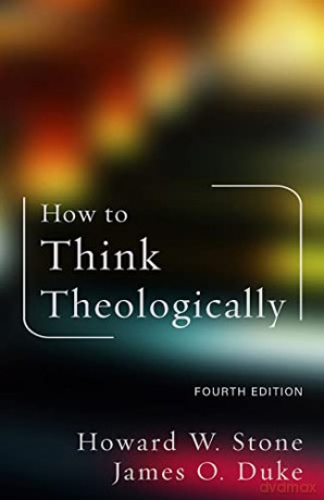 How To Think Theologically - Howard W Stone [KSIĄŻKA]