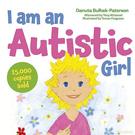 I Am An Autistic Girl - D Bulhak-Paterson [KSIĄŻKA]