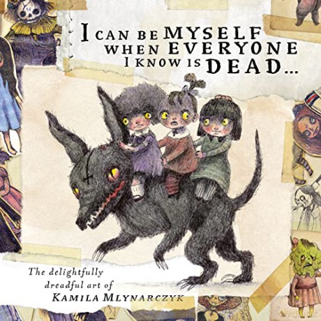 I Can Be Myself When Everyone I Know Is - Kamila Mlynarczyk [KSIĄŻKA]