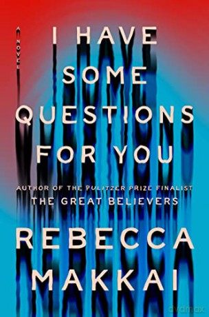 I Have Some Questions For You - Rebecca Makkai [KSIĄŻKA]