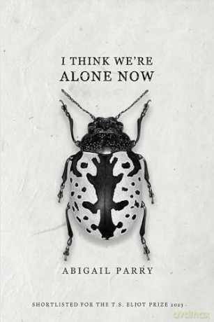 I Think Were Alone Now - Abigail Parry [KSIĄŻKA]