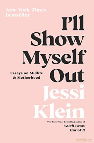 Ill Show Myself Out Pb - Klein Jessi [KSIĄŻKA]