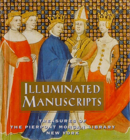 Illuminated Manuscripts - Pierpont Morgan [KSIĄŻKA]