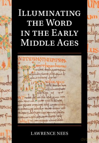 Illuminating The Word In The Early Midd - Nees Lawrence [KSIĄŻKA]