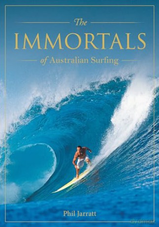 Immortals Of Australian Surfing - Phil Jarrett [KSIĄŻKA]