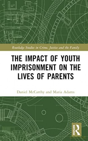 Impact Of Youth Imprisonment On The Live - Daniel Mccarthy [KSIĄŻKA]