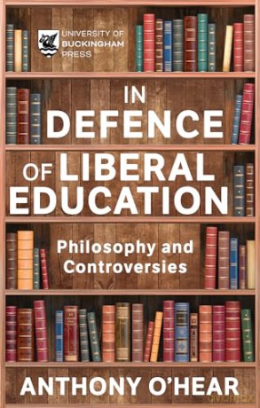 In Defence Of Liberal Education - Anthony O Hear [KSIĄŻKA]