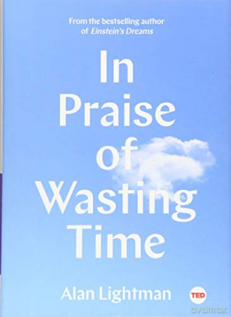 In Praise Of Wasting Time - Alan Lightman [KSIĄŻKA]