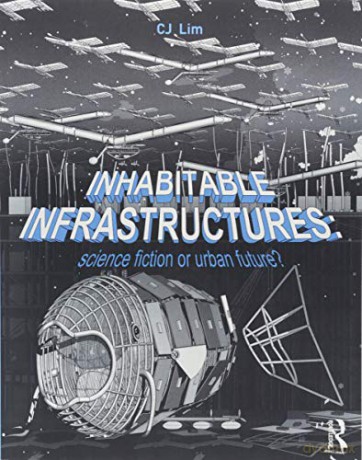 Inhabitable Infrastructures - Cj Lim [KSIĄŻKA]