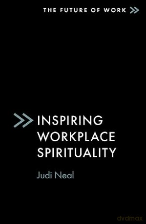 Inspiring Workplace Spirituality - Judi Neal [KSIĄŻKA]