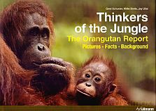 Thinkers of the Jungle. The Orangutan Report - Gerd Schuster, Jay Ullal, Willie Smits [KSIĄŻKA]