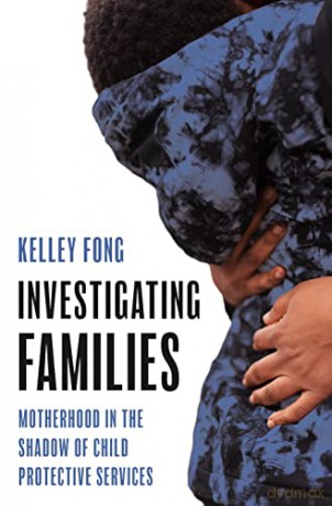 Investigating Families - Kelley Fong [KSIĄŻKA]