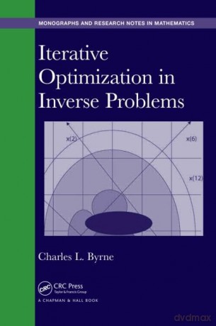 Iterative Optimization In Inverse Proble - Charles Byrne [KSIĄŻKA]
