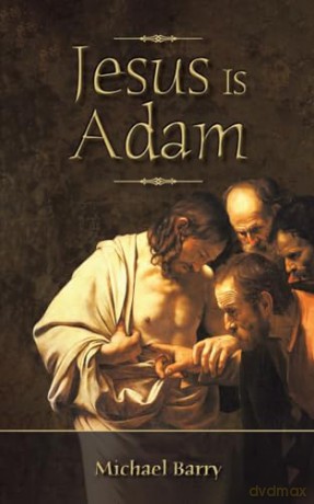 Jesus Is Adam - Michael Barry [KSIĄŻKA]
