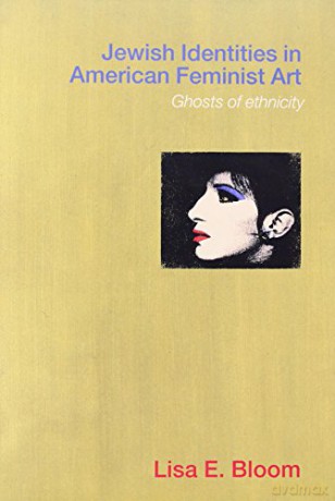 Jewish Identities In American Feminist A - Lisa E. Bloom [KSIĄŻKA]