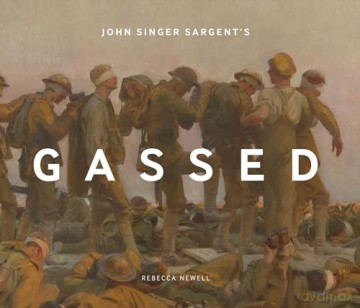 John Singer Sargents Gassed - Rebecca Newell [KSIĄŻKA]