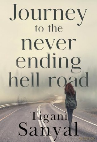 Journey To The Never Ending Hell Road - Tigani Sanyal [KSIĄŻKA]