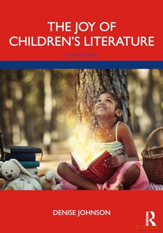 Joy Of Childrens Literature 3rd Edition - Denise Johnson [KSIĄŻKA]