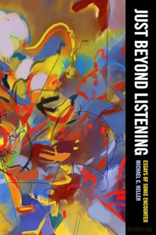Just Beyond Listening - Michael C Heller [KSIĄŻKA]