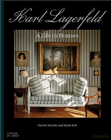 Karl Lagerfeld A Life In Houses - Patrick Mauri S Ma [KSIĄŻKA]