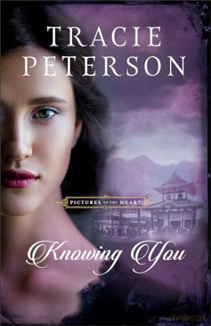 Knowing You - Tracie Peterson [KSIĄŻKA]