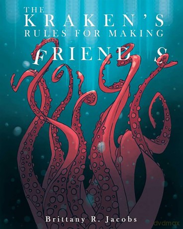 Krakens Rules For Making Friends The - Brittany R. Jacobs [KSIĄŻKA]