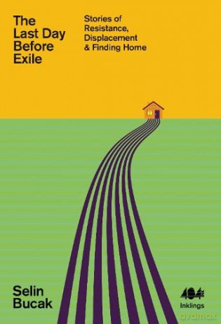 Last Day Before Exile - Selin Bucak [KSIĄŻKA]