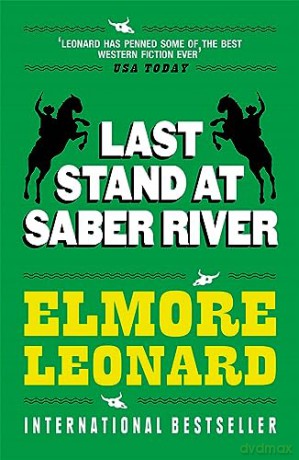 Last Stand At Saber River - Elmore Leonard [KSIĄŻKA]