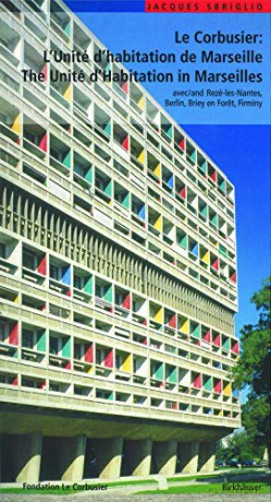 Le Corbusier Lunit D Habitation De Marse - Jacques Sbriglio [KSIĄŻKA]