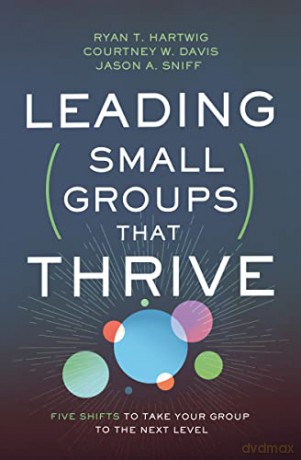 Leading Small Groups That Thrive - Ryan Hartwig Jason S [KSIĄŻKA]