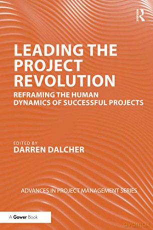 Leading The Project Revolution - Darren Dalcher [KSIĄŻKA]