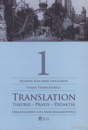Translation. Theorie - Praxis - Didaktik - Anna Małgorzewicz [KSIĄŻKA]