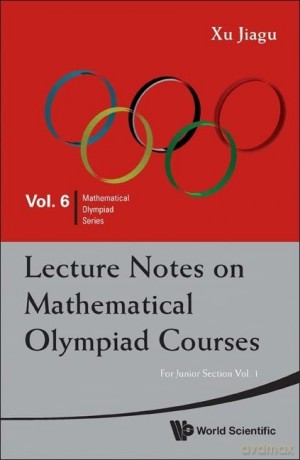 Lecture Notes On Mathematical Olympiad C - Jiagu Xu [KSIĄŻKA]