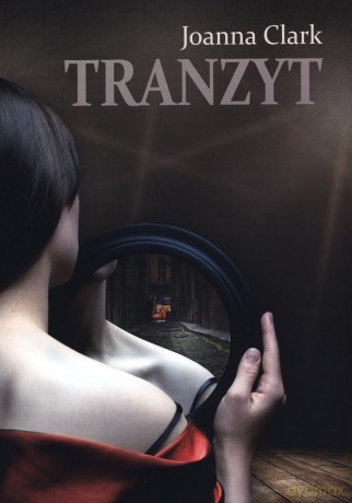 Tranzyt - Joanna Clark [KSIĄŻKA]